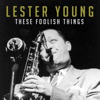 Sometimes I'm Happy - Lester Young, Nat King Cole, Buddy Rich