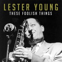 Ghost of a Chance - Lester Young, Nat King Cole, Buddy Rich