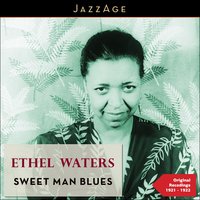 Sweet Man Blues - Ethel Waters, J C Johnson, Ethel Waters, J.C. Johnson