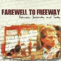 Farewell To Freeway
