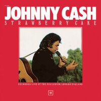 Strawberry Cake - Johnny Cash