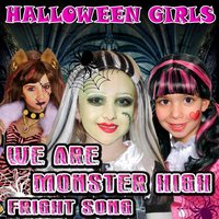 We Are Monster High - Halloween Girls