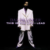 I Live Everyday Like I Could Die That Day - Daz Dillinger