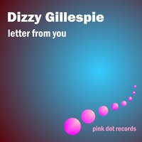 One Sweet Letter from You - Dizzy Gillespie