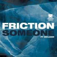 Someone - Friction, McLean, The Prototypes