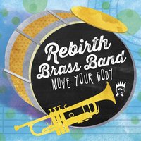 HBNS - Rebirth Brass Band, Erica Falls, Travis "Trumpet Black" Hill