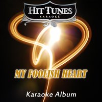 My Foolish Heart - Hit Tunes Karaoke