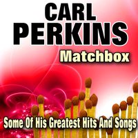 Everybody's Trying Be My Baby - Carl Perkins