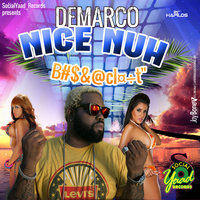 Nice Nuh Bomboclaat - Demarco