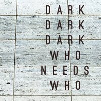 It's a Secret - Dark Dark Dark