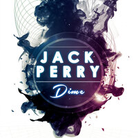 Dime - Jack Perry