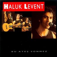 Bu Ateş Sönmez - Haluk Levent