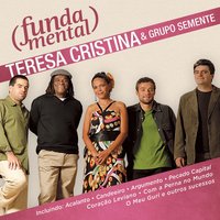Pecado Capital - Teresa Cristina, Grupo Semente