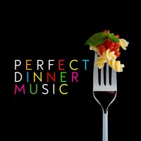 Perfect Dinner Music