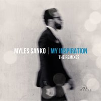 My Inspiration - Myles Sanko