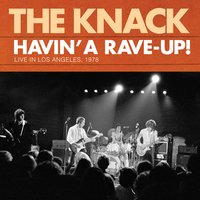 (Havin' A) Rave-Up - The Knack