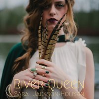 River Queen - Sara Jackson-Holman