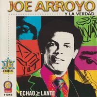 Echao Pa' Lante - Joe Arroyo, La Verdad