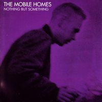 Love to Be Loved - The Mobile Homes