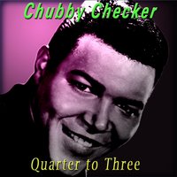 Your Feets Too Big - Chubby Checker