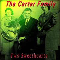 I Have No - One to Love Me (But the Sailor on the Deep Blue Sea) - The Carter Family