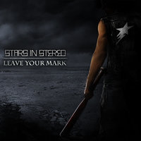 Leave Your Mark - Stars In Stereo