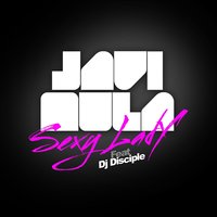 Sexy Lady - Javi Mula, DJ Disciple