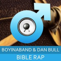 Bible Rap - Boyinaband, Dan Bull