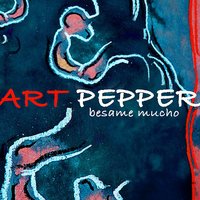 I Surrender, Dear - Art Pepper