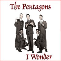 I Like the Way You Look at Me - The Pentagons