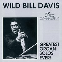 In a Mellow Tone - Wild Bill Davis, "Wild" Bill Davis, “Wild” Bill Davis