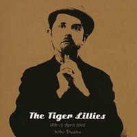 Whisky We Will Drown - The Tiger Lillies