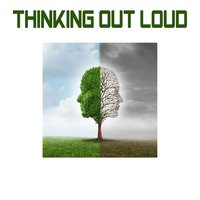 Thinking out Loud - Thinking Out Loud