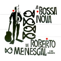 Só Danço Samba - Roberto Menescal
