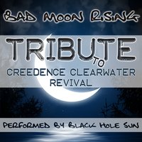Bad Moon Rising - Black Hole Sun
