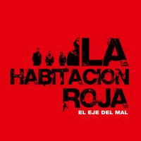 El Eje del Mal - La Habitacion Roja