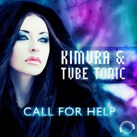 Call for Help - Kimura, Tube Tonic