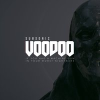 Subsonic Voodoo