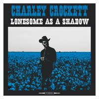The Sky'd Become Teardrops - Charley Crockett