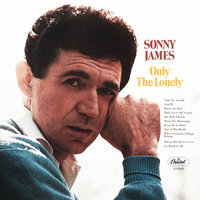 Only The Lonely - Sonny James