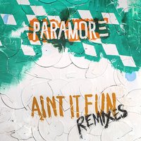 Ain't It Fun - Paramore