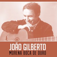 Eu Não Existo Sem Você - João Gilberto