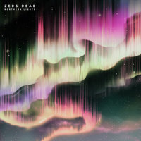 Where Did That Go - Zeds Dead