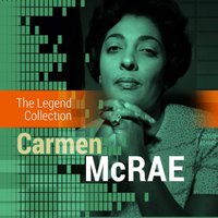 Do Nothin' Till You Hear from Me - Carmen McRae