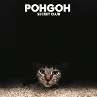Super Secret Club - Pohgoh