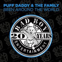 Been Around the World - Puff Daddy, The Family, The Notorious B.I.G.