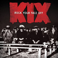 Rock Your Face Off - Kix