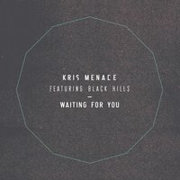 Waiting for You - Kris Menace, Black Hills, Volta Cab