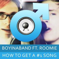 How to Get a Number One Song - Boyinaband, Roomie