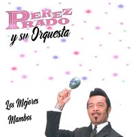 Perez Prado y Su Orquesta